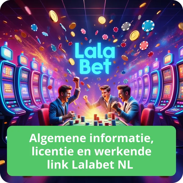 Algemene informatie, licentie en werkende link Lalabet NL